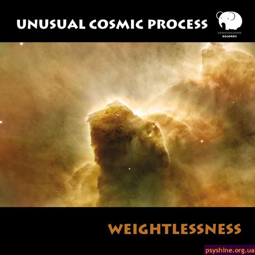 Unusual Cosmic Process "Weightlessness" (Lookinglook Records, 2010)